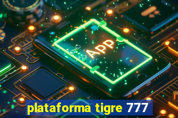 plataforma tigre 777